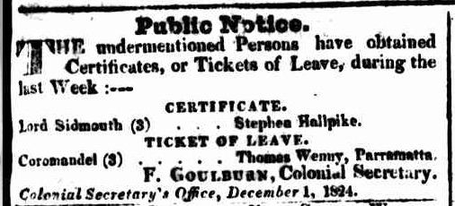 Public Notice
The undermentioned Persons have obtained Certificates, or Tickets of Leave, during the last Week :
CERTIFICATE.
Lord Sidmouth (3) . . Stephen Hallpike.